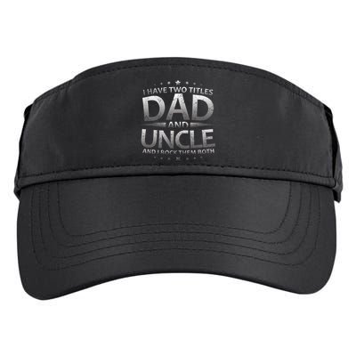 I Have Two Titles Dad And Uncle Adult Drive Performance Visor