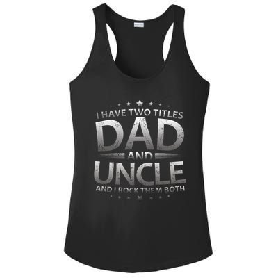I Have Two Titles Dad And Uncle Ladies PosiCharge Competitor Racerback Tank