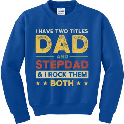 I Have Two Titles Dad And Stepdad Stepson Bonusson Stepdad Cute Gift Kids Sweatshirt