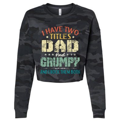 I Have Two Titles Dad And Grumpy Funny Fathers Day Gift Cropped Pullover Crew