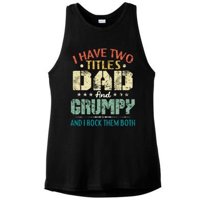 I Have Two Titles Dad And Grumpy Funny Fathers Day Gift Ladies PosiCharge Tri-Blend Wicking Tank