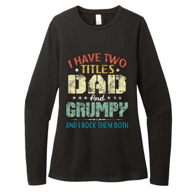 I Have Two Titles Dad And Grumpy Funny Fathers Day Gift Womens CVC Long Sleeve Shirt