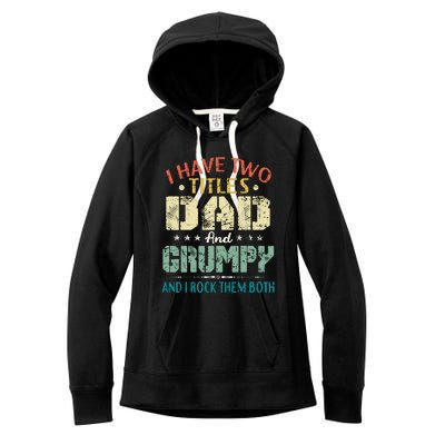 I Have Two Titles Dad And Grumpy Funny Fathers Day Gift Women's Fleece Hoodie