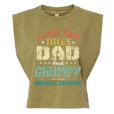 I Have Two Titles Dad And Grumpy Funny Fathers Day Gift Garment-Dyed Women's Muscle Tee