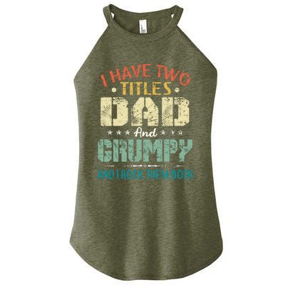 I Have Two Titles Dad And Grumpy Funny Fathers Day Gift Women’s Perfect Tri Rocker Tank