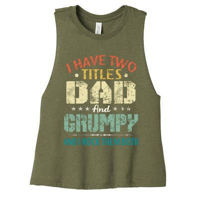 I Have Two Titles Dad And Grumpy Funny Fathers Day Gift Women's Racerback Cropped Tank