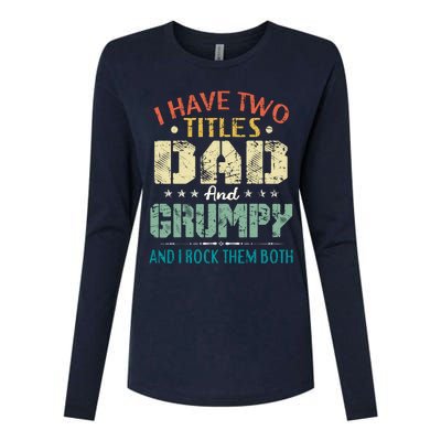 I Have Two Titles Dad And Grumpy Funny Fathers Day Gift Womens Cotton Relaxed Long Sleeve T-Shirt