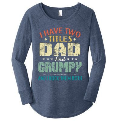 I Have Two Titles Dad And Grumpy Funny Fathers Day Gift Women's Perfect Tri Tunic Long Sleeve Shirt