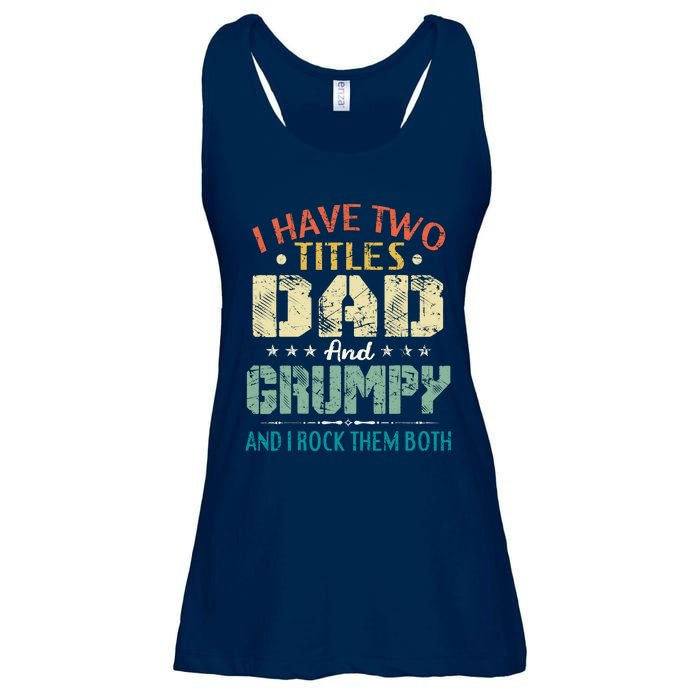 I Have Two Titles Dad And Grumpy Funny Fathers Day Gift Ladies Essential Flowy Tank