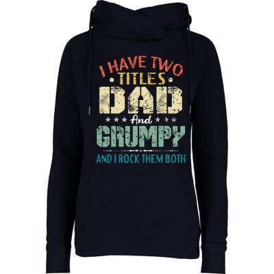 I Have Two Titles Dad And Grumpy Funny Fathers Day Gift Womens Funnel Neck Pullover Hood