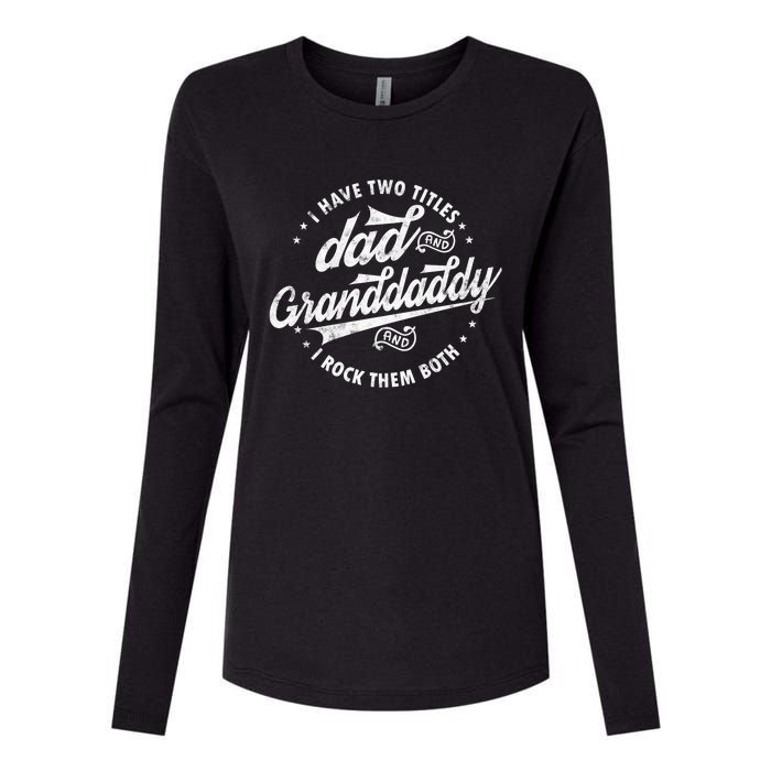 I Have Two Titles Dad And Granddaddy I Rock Them Both Gifts Womens Cotton Relaxed Long Sleeve T-Shirt