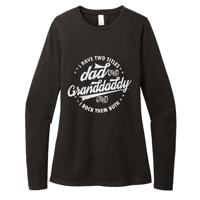 I Have Two Titles Dad And Granddaddy I Rock Them Both Gifts Womens CVC Long Sleeve Shirt