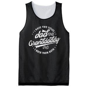 I Have Two Titles Dad And Granddaddy I Rock Them Both Gifts Mesh Reversible Basketball Jersey Tank