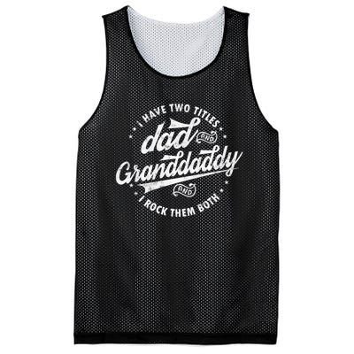 I Have Two Titles Dad And Granddaddy I Rock Them Both Gifts Mesh Reversible Basketball Jersey Tank