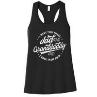 I Have Two Titles Dad And Granddaddy I Rock Them Both Gifts Women's Racerback Tank