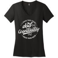 I Have Two Titles Dad And Granddaddy I Rock Them Both Gifts Women's V-Neck T-Shirt