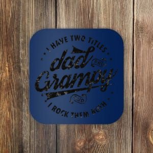 I Have Two Titles Dad And Grampy Funny Gifts Grandpa Grampy Coaster