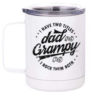 I Have Two Titles Dad And Grampy Funny Gifts Grandpa Grampy 12 oz Stainless Steel Tumbler Cup