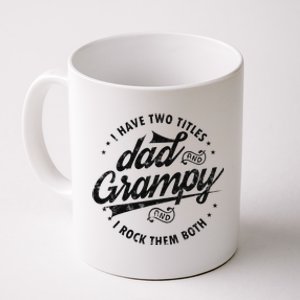 I Have Two Titles Dad And Grampy Funny Gifts Grandpa Grampy Coffee Mug