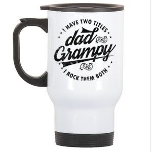 I Have Two Titles Dad And Grampy Funny Gifts Grandpa Grampy Stainless Steel Travel Mug