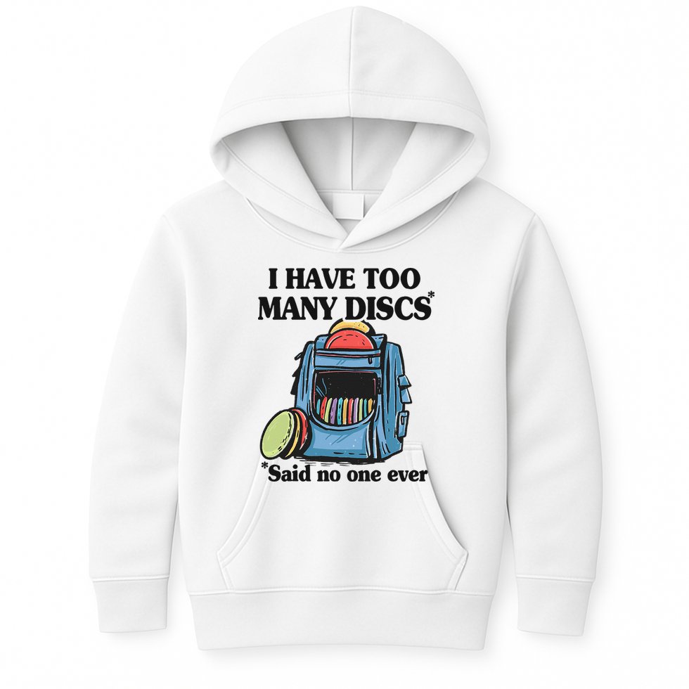 I Have Too Many Discs Disc Golf Backpack Funny Disc Golf Kids Hoodie