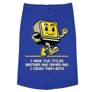 I Have Two Titles Brother And Gamer Video Games Gift Doggie Tank