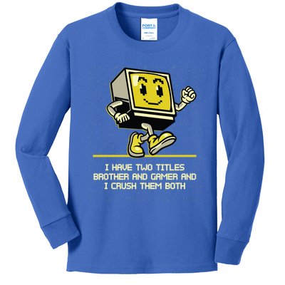 I Have Two Titles Brother And Gamer Video Games Gift Kids Long Sleeve Shirt