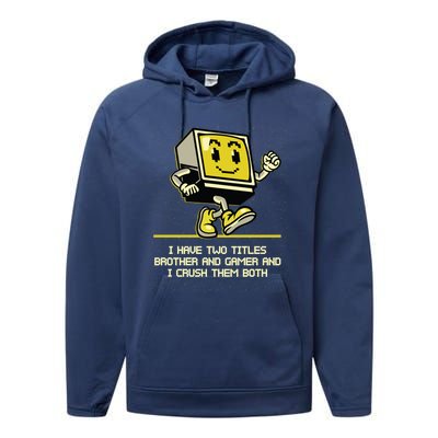 I Have Two Titles Brother And Gamer Video Games Gift Performance Fleece Hoodie