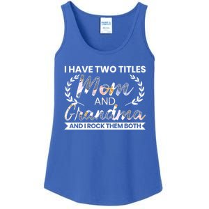 I Have Two Titles Mom And Grandma And I Rock Them Both Gift Ladies Essential Tank