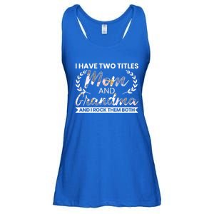 I Have Two Titles Mom And Grandma And I Rock Them Both Gift Ladies Essential Flowy Tank