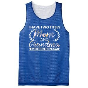 I Have Two Titles Mom And Grandma And I Rock Them Both Gift Mesh Reversible Basketball Jersey Tank