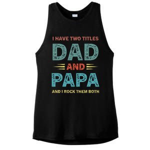 I Have Two Titles Dad And Papa Funny Fathers Day Ladies PosiCharge Tri-Blend Wicking Tank