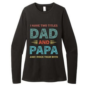 I Have Two Titles Dad And Papa Funny Fathers Day Womens CVC Long Sleeve Shirt