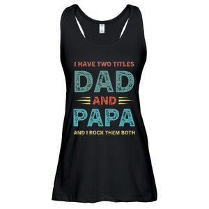 I Have Two Titles Dad And Papa Funny Fathers Day Ladies Essential Flowy Tank