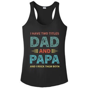 I Have Two Titles Dad And Papa Funny Fathers Day Ladies PosiCharge Competitor Racerback Tank