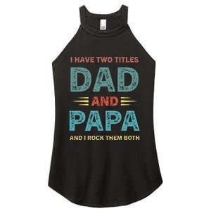 I Have Two Titles Dad And Papa Funny Fathers Day Women's Perfect Tri Rocker Tank