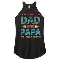 I Have Two Titles Dad And Papa Funny Fathers Day Women's Perfect Tri Rocker Tank