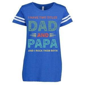 I Have Two Titles Dad And Papa Funny Fathers Day Enza Ladies Jersey Football T-Shirt