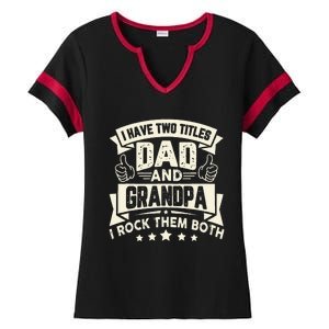 I Have Two Titles Dad And Grandpa Funny Father Day Grandpa Ladies Halftime Notch Neck Tee