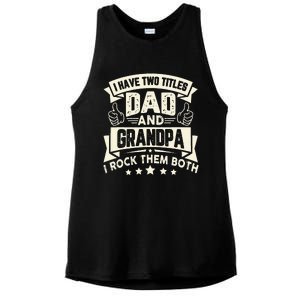 I Have Two Titles Dad And Grandpa Funny Father Day Grandpa Ladies PosiCharge Tri-Blend Wicking Tank