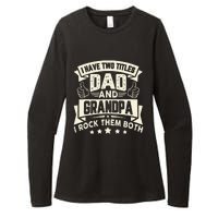 I Have Two Titles Dad And Grandpa Funny Father Day Grandpa Womens CVC Long Sleeve Shirt