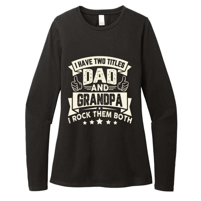 I Have Two Titles Dad And Grandpa Funny Father Day Grandpa Womens CVC Long Sleeve Shirt