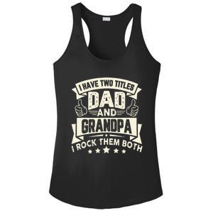 I Have Two Titles Dad And Grandpa Funny Father Day Grandpa Ladies PosiCharge Competitor Racerback Tank