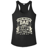 I Have Two Titles Dad And Grandpa Funny Father Day Grandpa Ladies PosiCharge Competitor Racerback Tank