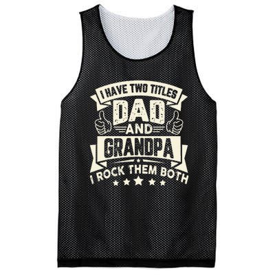 I Have Two Titles Dad And Grandpa Funny Father Day Grandpa Mesh Reversible Basketball Jersey Tank