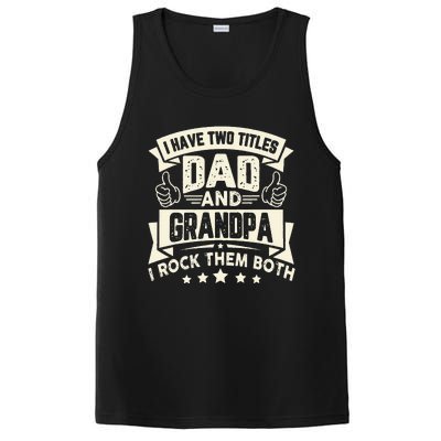 I Have Two Titles Dad And Grandpa Funny Father Day Grandpa PosiCharge Competitor Tank