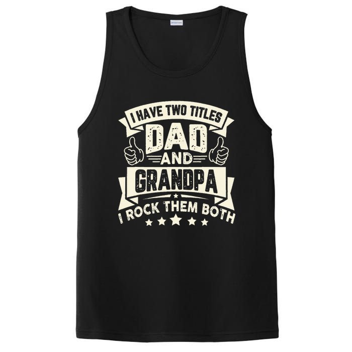 I Have Two Titles Dad And Grandpa Funny Father Day Grandpa PosiCharge Competitor Tank