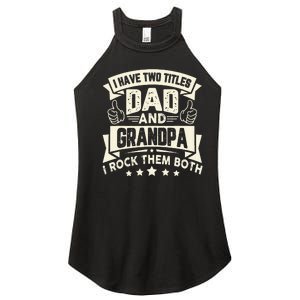 I Have Two Titles Dad And Grandpa Funny Father Day Grandpa Women's Perfect Tri Rocker Tank