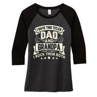 I Have Two Titles Dad And Grandpa Funny Father Day Grandpa Women's Tri-Blend 3/4-Sleeve Raglan Shirt