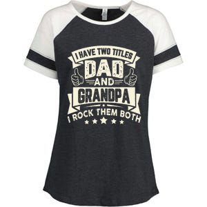 I Have Two Titles Dad And Grandpa Funny Father Day Grandpa Enza Ladies Jersey Colorblock Tee